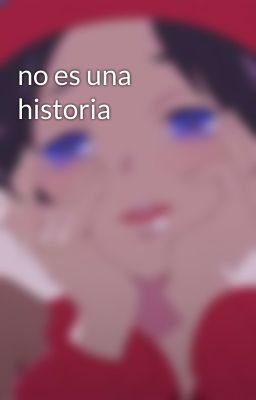 no es una historia