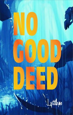 No Good Deed