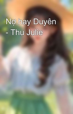 Nợ hay Duyên - Thu Julie