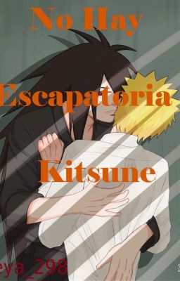 No Hay Escapatoria Kitsune (MadaNaru) [Reescribirndo]