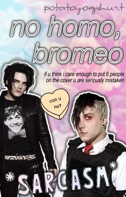 No Homo, Bromeo (Frerard, Petekey, Ryden)