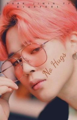 No Hugs|| Park JIMIN #0Schallenge