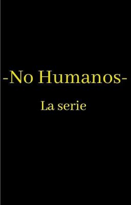 No Humanos -La Serie-