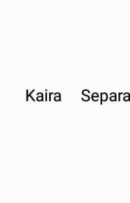 no kaira separation 