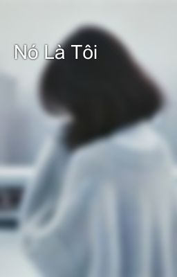 Nó Là Tôi