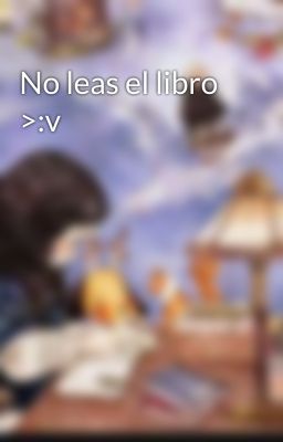 No leas el libro >:v