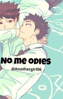 No me odies ~Finalizada 