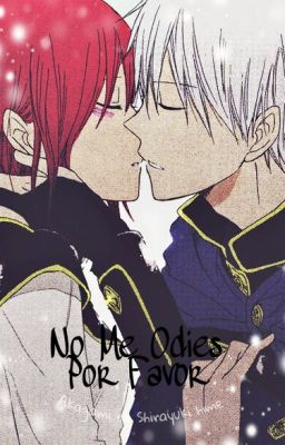 No Me Odies Porfavor _ Akagami No Shirayuki-hime❤ [TERMINADA]