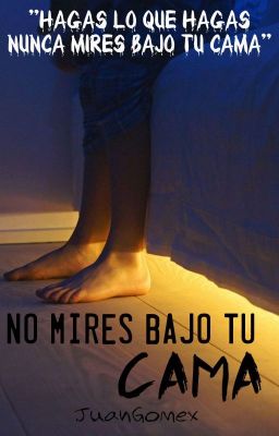 No mires bajo tu cama