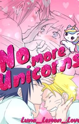 No more Unicorns - SasuNaru 