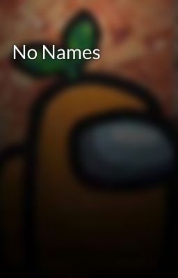 No Names