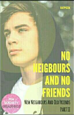 No Neighbours & No Friends h.g.