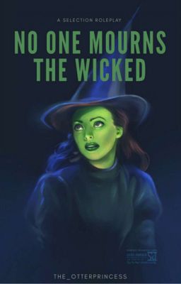 No One Mourns the Wicked || A Selection RP || 20/20  *CLOSED*