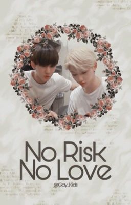 No Risk No Love {OS} Changlix 