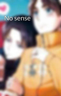 No sense