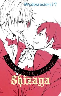 No seré quién perderá [Shizaya] [One-Shot]