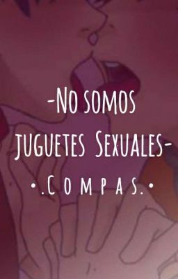 -No Somos Juguetes Sexuales- [Compas] _TERMINADA_