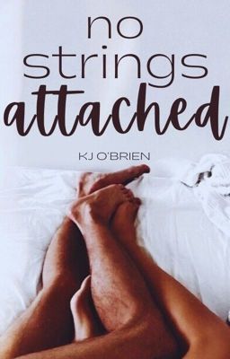 No Strings Attached [COMING SOON!]