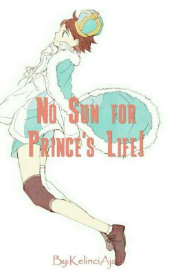 No Sun for Prince's Life! || Haikyuu Fanfiction