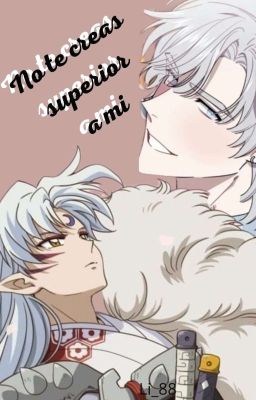 No Te Creas Superior A Mi -Inuyasha-