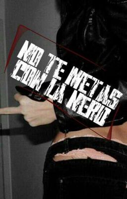 No te metas con la Nerd.