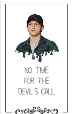 No Time For The Devil's Call (TDATT FanFiction)✔︎⚠︎︎