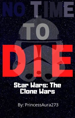 No Time To Die - Clone Wars