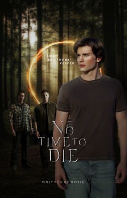 NO TIME TO DIE • SUPERNATURAL