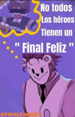 No todos los héroes tienen un final feliz...||Michael Afton|| FNaF Two One-shot 