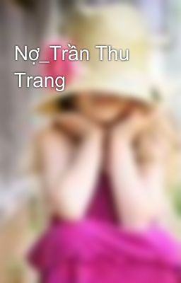 Nợ_Trần Thu Trang