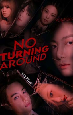 No turning around || You lies