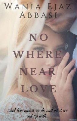 No Where Near Love (ON HOLD)