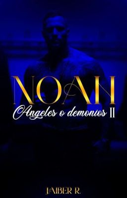 Noah (Saga Angeles y Demonios #2)