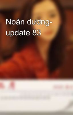 Noãn dương- update 83