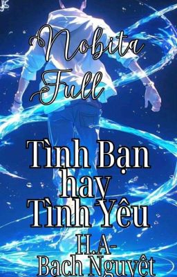 [Nobita/Full] Tình bạn hay Tình yêu