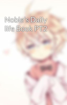 Noble's Daily life Book PT2