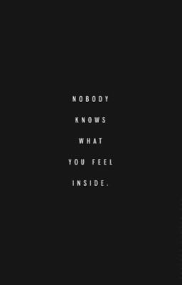 Nobody knows what you feel inside (IN CORSO)