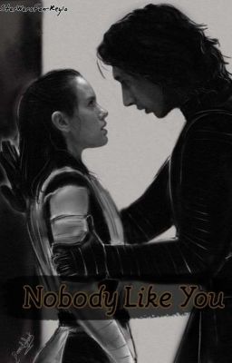 Nobody Like You ⇥ Modern Reylo (Terminée)