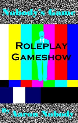 Nobody's Game: Roleplay Gameshow