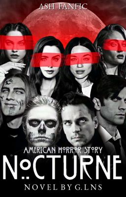  Nocturne ━ American Horror Story