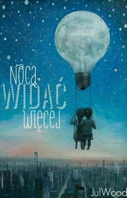 Nocą widać więcej