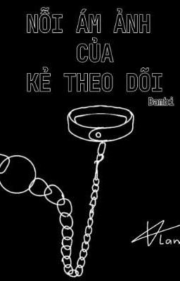 Nỗi Ám Ảnh Của Kẻ Theo Dõi [ DROP ]