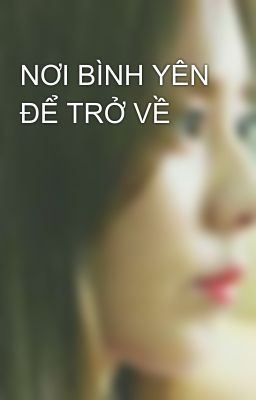 NƠI BÌNH YÊN ĐỂ TRỞ VỀ