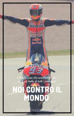 Noi contro il mondo // Marc Márquez