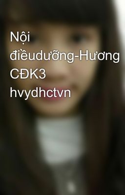 Nội điềudưỡng-Hương CĐK3 hvydhctvn