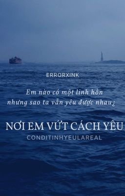 Nơi Em Vứt Cách Yêu [ErrorInk]