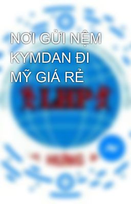 NƠI GỬI NỆM KYMDAN ĐI MỸ GIÁ RẺ