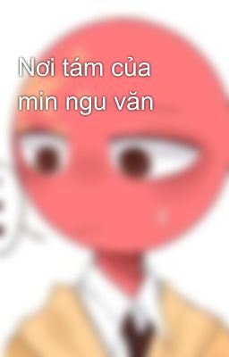 Nơi tám của min ngu văn