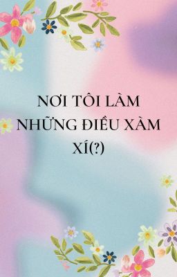 nơi tôi làm những điều xàm xí (?)