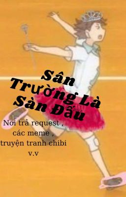 Nơi trả request , các meme , ngoại truyện và truyện chibi do tác giả vẽ :>